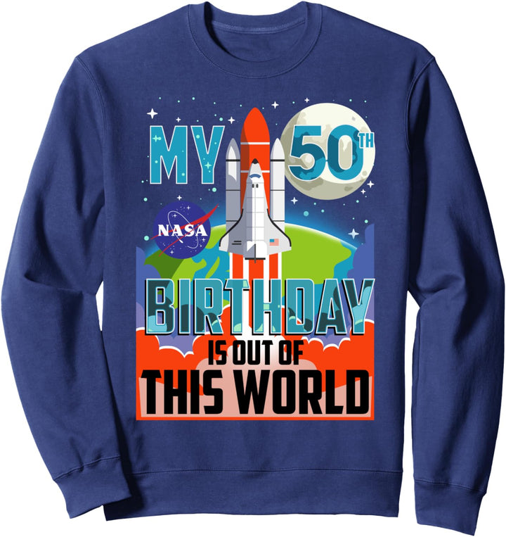 NASA My 50th Birthday Is Out Of The World Poster Sweatshirt