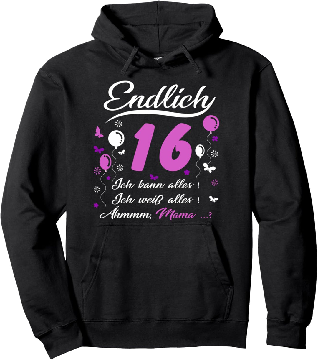 16. Geburtstag Mädchen lustig - Endlich 16 Ich kann alles Pullover Hoodie