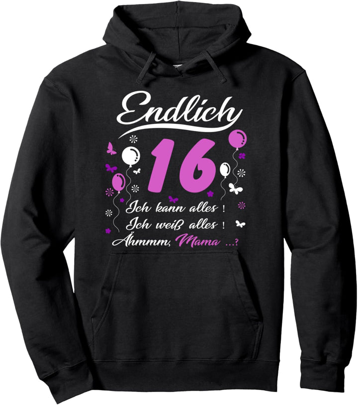 16. Geburtstag Mädchen lustig - Endlich 16 Ich kann alles Pullover Hoodie