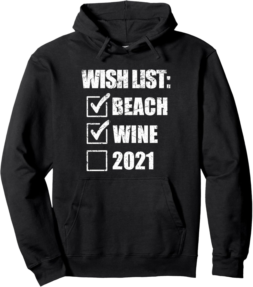 Wish List Beach Wine 2021 Pullover Hoodie