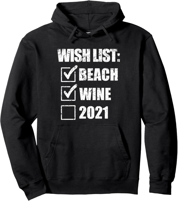 Wish List Beach Wine 2021 Pullover Hoodie
