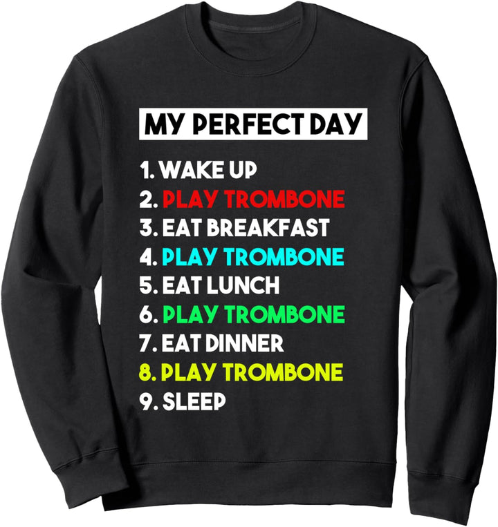 Mein perfekter Tag spielen Posaune Spieler lustige Posaune Sweatshirt
