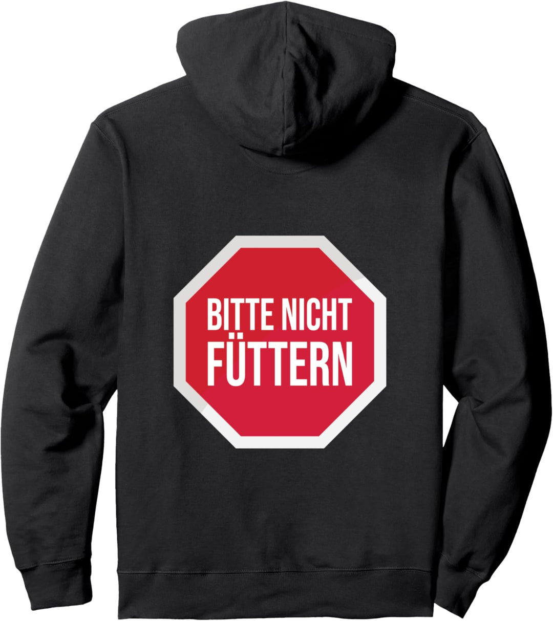 Bitte Nicht Füttern Schild Pullover Hoodie