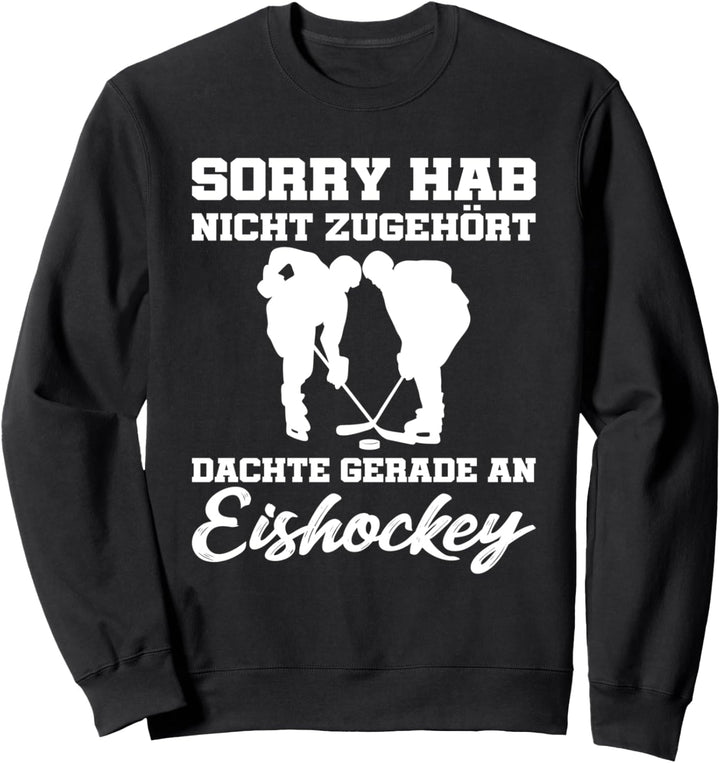 Sorry hab nicht zugehört dachte an Eis-Hockey Jungen Kinder Sweatshirt