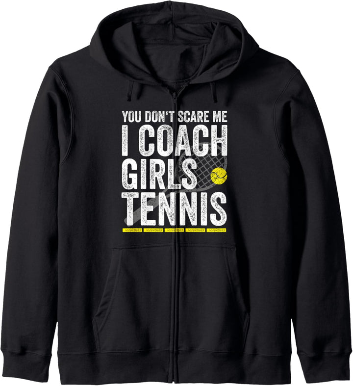 You Dont Scare Me I Coach Girls Tennis Lustiges Tennis Coach Kapuzenjacke