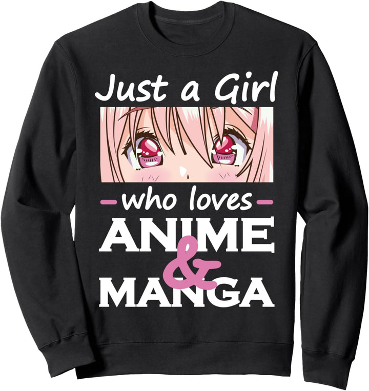 Anime Und Manga - Just A Girl Who Loves Anime Sweatshirt