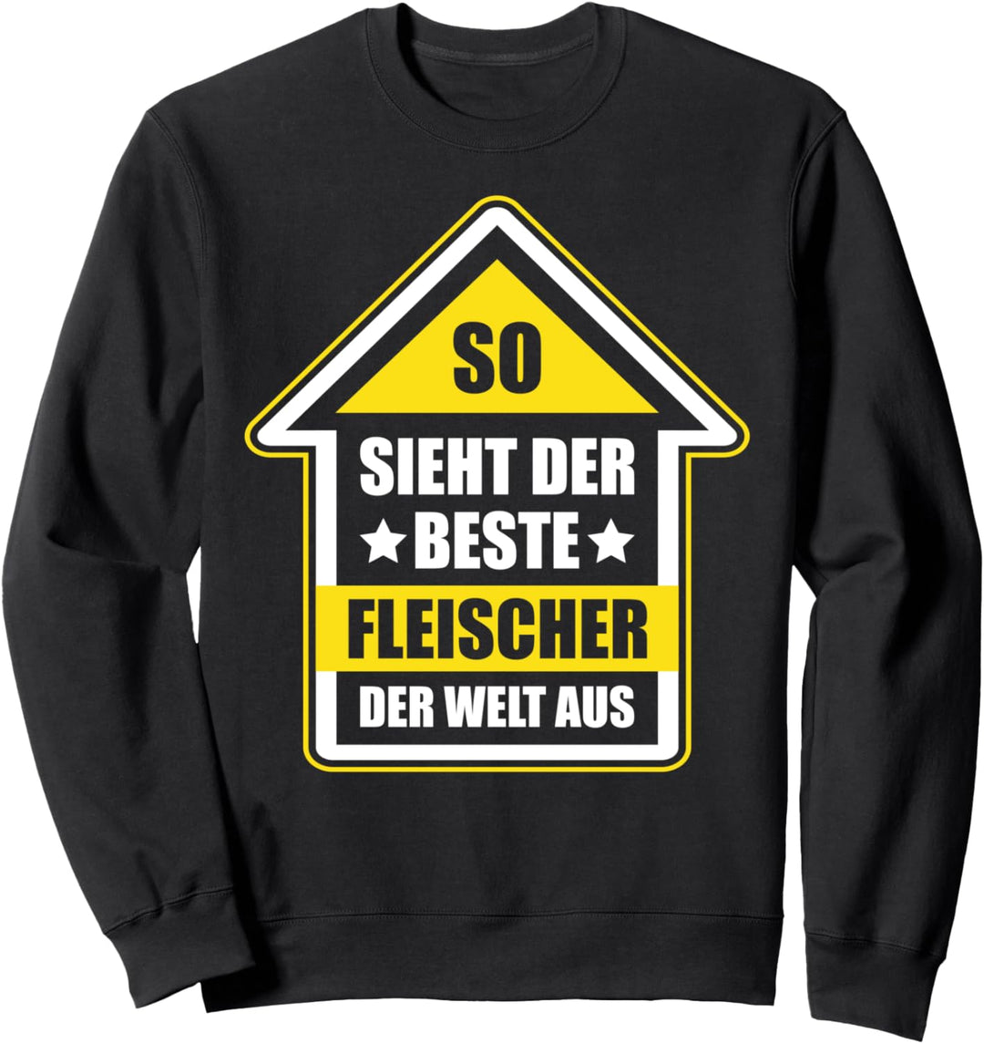 So Sieht Der Beste Fleischer Der Welt Aus Sweatshirt
