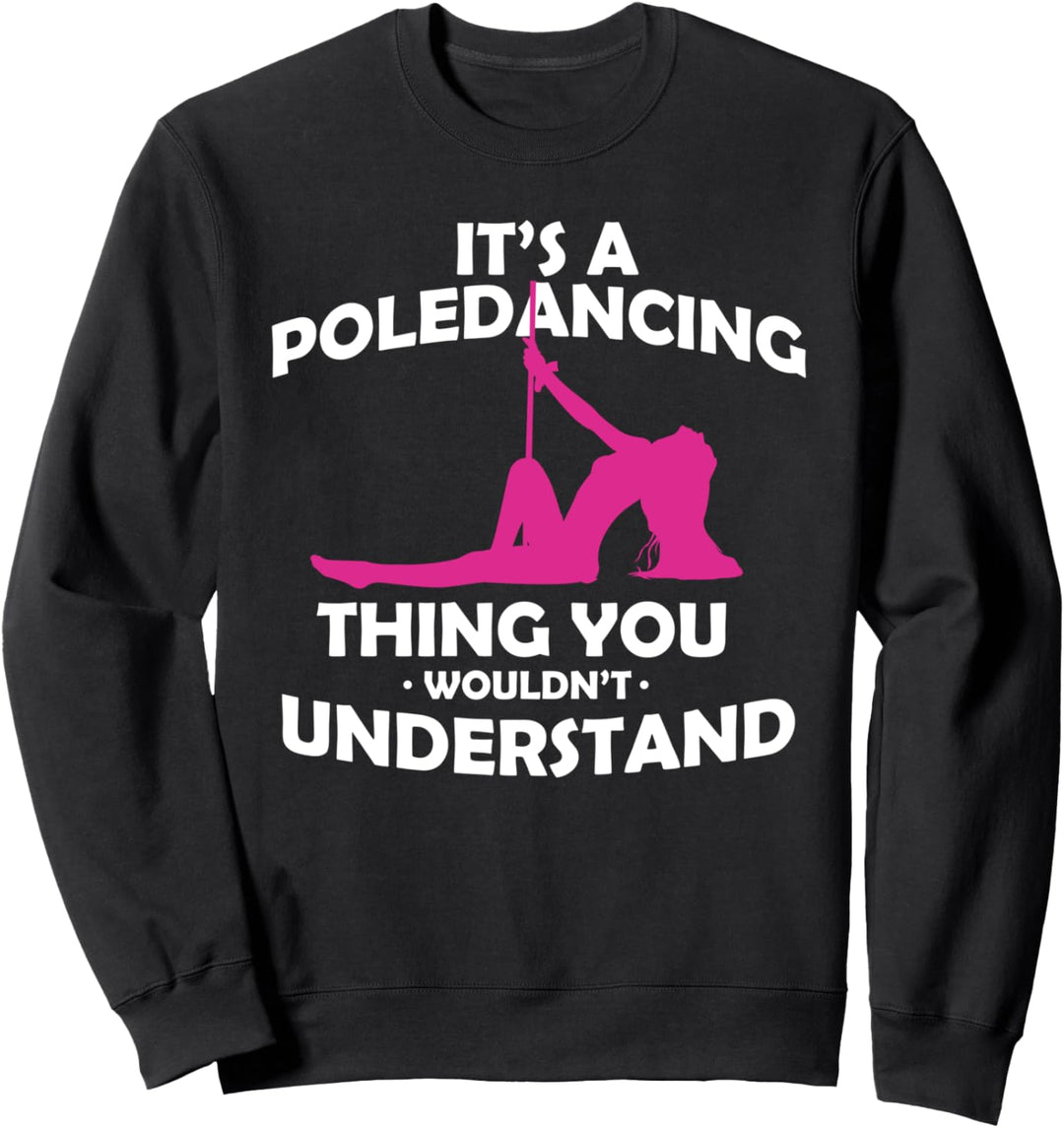 Poledance Pole Tänzerin Stangentanz Pole Fitness Sweatshirt