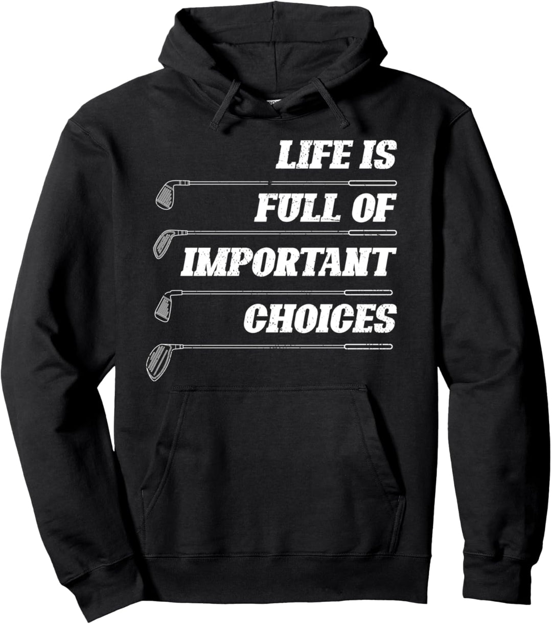 Golfschläger Golfer Das Leben ist voller Entscheidungen Golf Pullover Hoodie