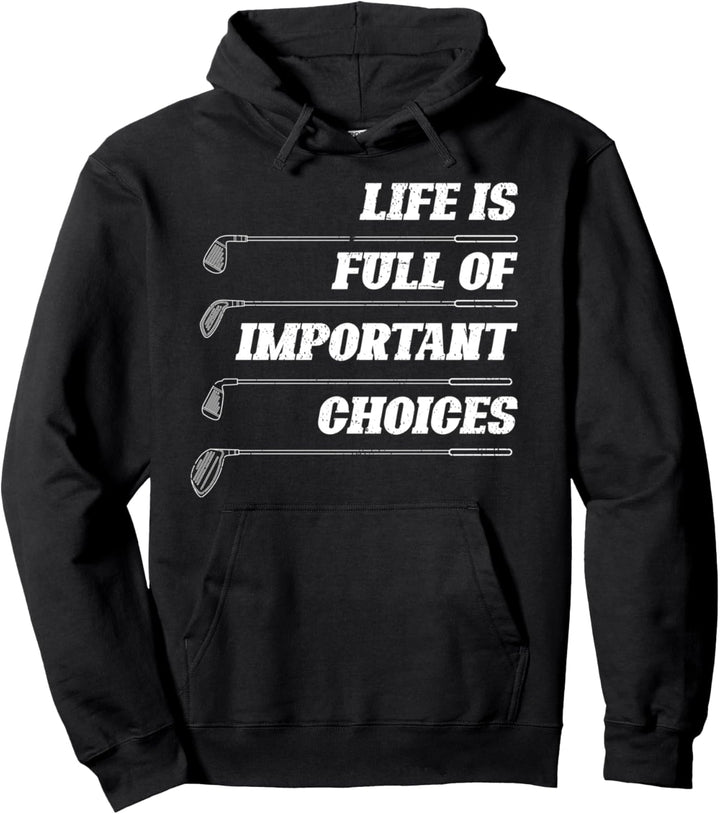 Golfschläger Golfer Das Leben ist voller Entscheidungen Golf Pullover Hoodie