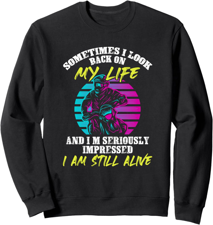 Manchmal schaue ich auf mein Leben zurück Sweatshirt