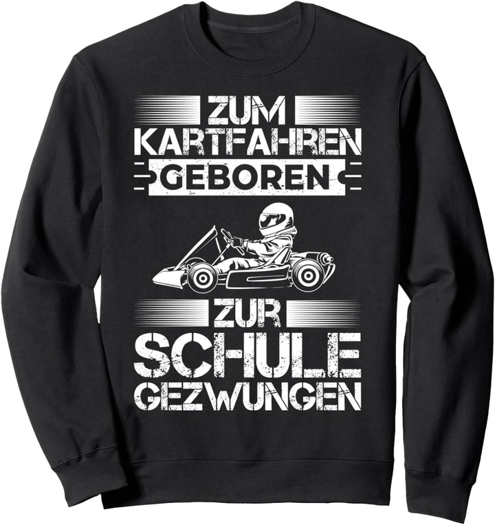 Rennsport Deko Kartfahrer Rennkart Design Gokart Racing Sweatshirt