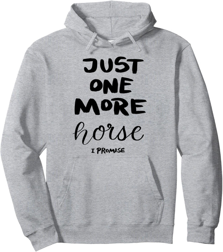 Nur noch ein Pferd, versprochen Pullover Hoodie
