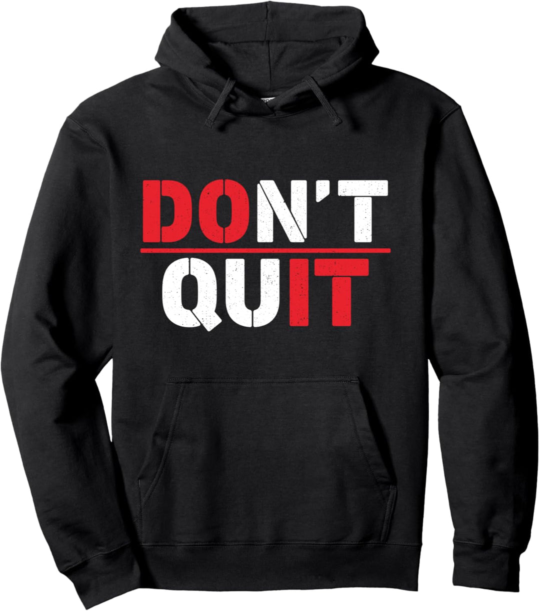 Don't Quit Do It Gym workout Tee - Gift Fitness Motivational Pullover Hoodie
