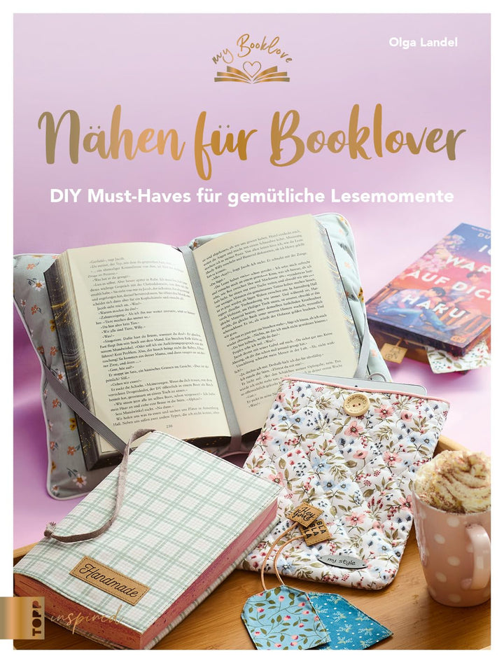 Nähen für Booklover: DIY Must-Haves für gemütliche Lesemomente (My Booklove), Gebundenes Buch
