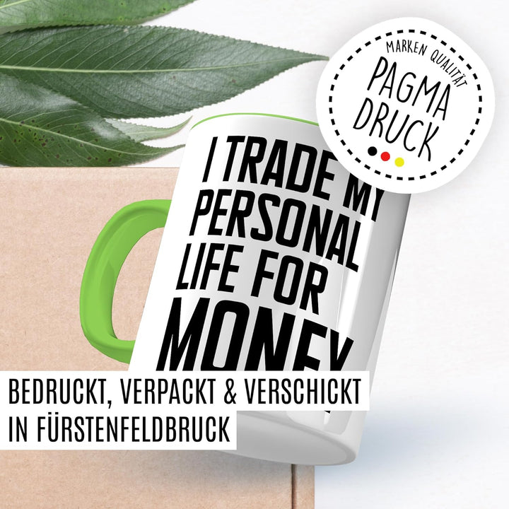 Arbeit Tasse mit Spruch – Geschenk I trade my personal life for money – Kaffeetasse 330ml aus Kerami