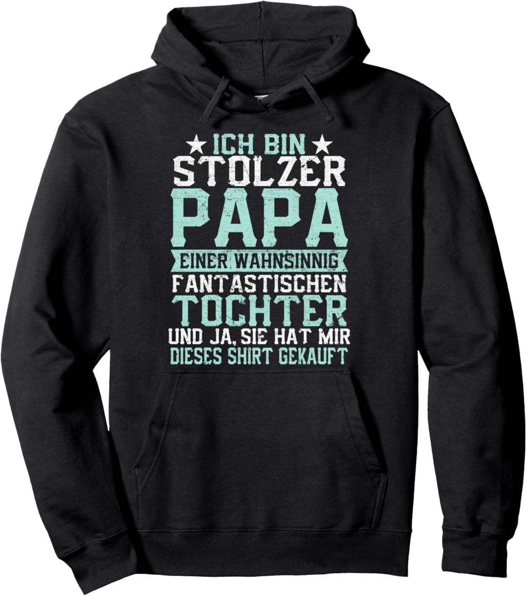 Ich bin stolzer Papa einer wahnsinnig fantastischen Tochter Pullover Hoodie