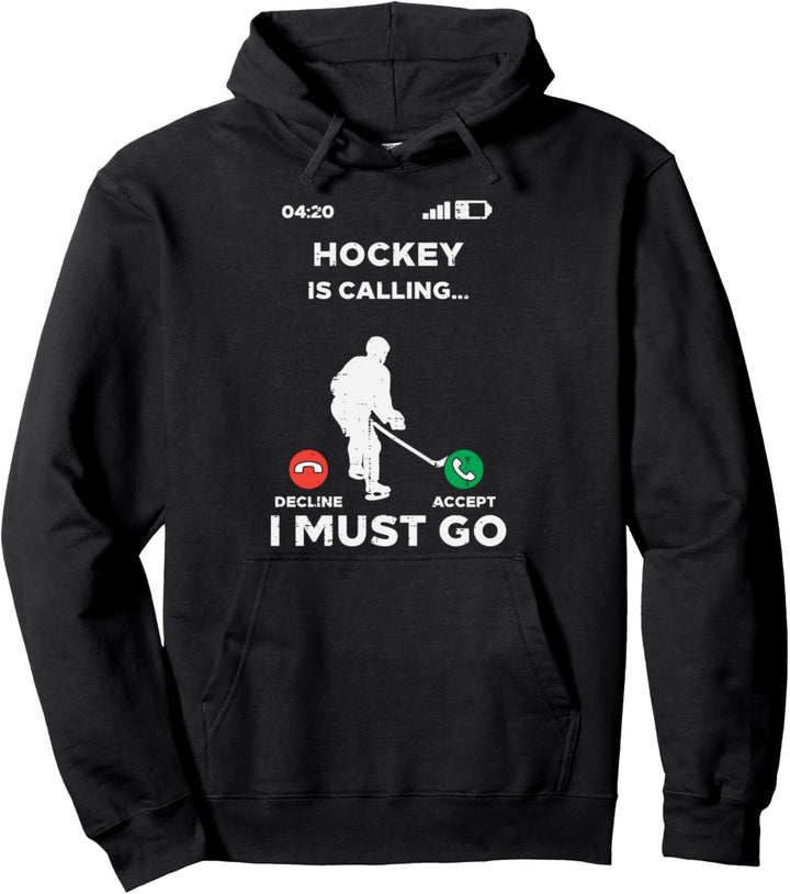 Ice Hockey Calling I Must Go Funny Sport Player Goalie Coach Pullover Hoodie