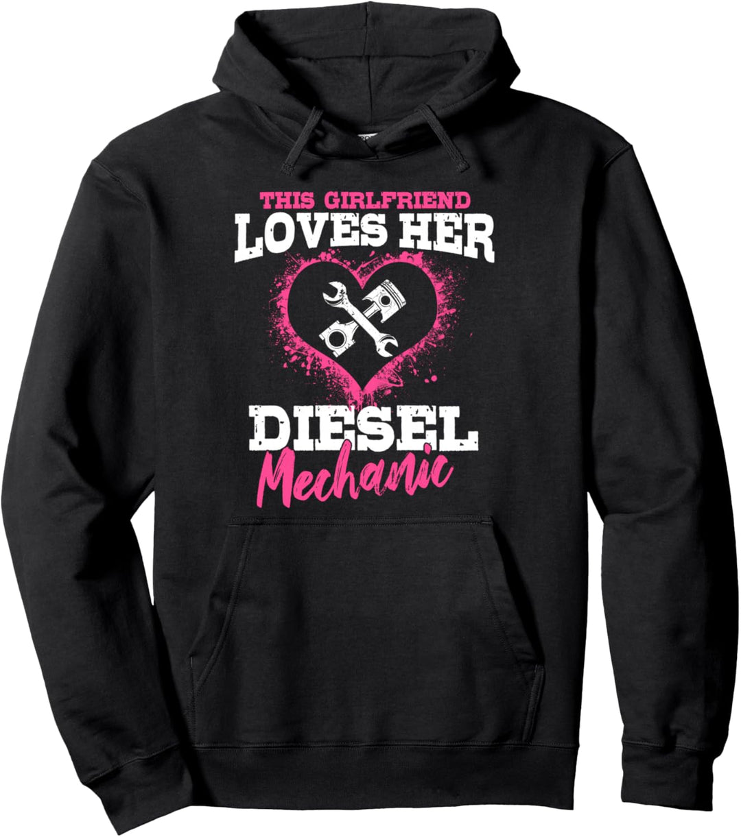 Diesel Mechanic Gifts Wife Girlfiend Love My Mechanic Pullover Hoodie