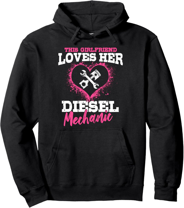 Diesel Mechanic Gifts Wife Girlfiend Love My Mechanic Pullover Hoodie