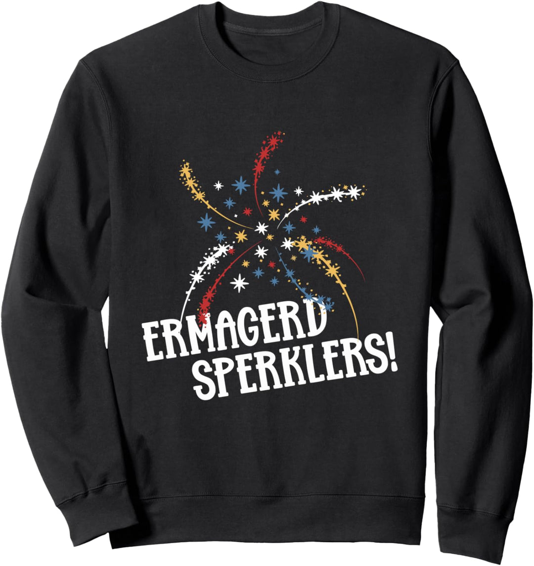 Ermagerd Sperklers Funny Quote Saying Sweatshirt
