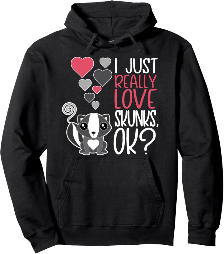 Cute Skunk Lover I Really Love Skunks Pullover Hoodie