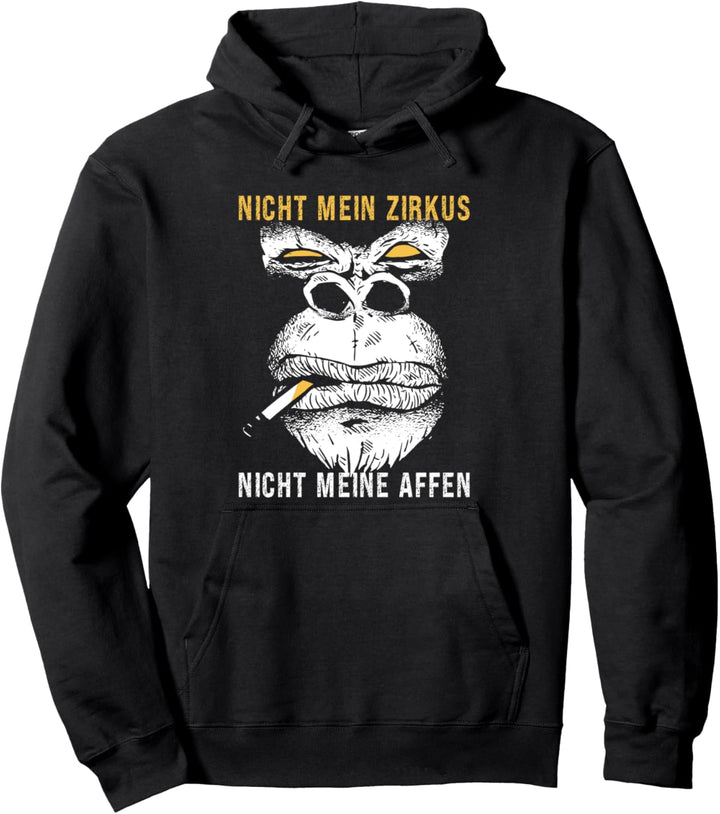 Nicht Mein Zirkus Nicht Meine Affen Pullover Hoodie