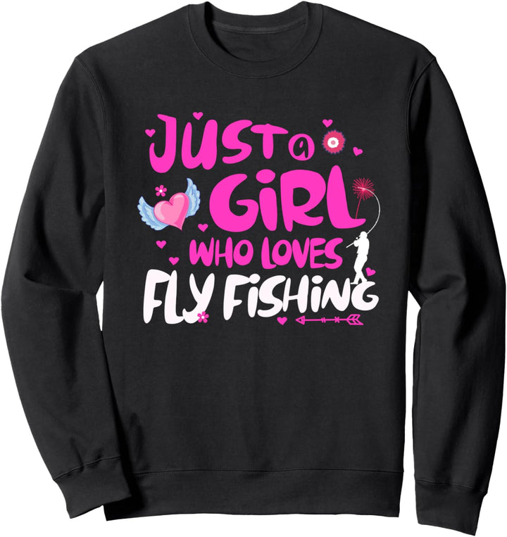 Just a Girl Who Loves Fly Fishing Sweatshirt