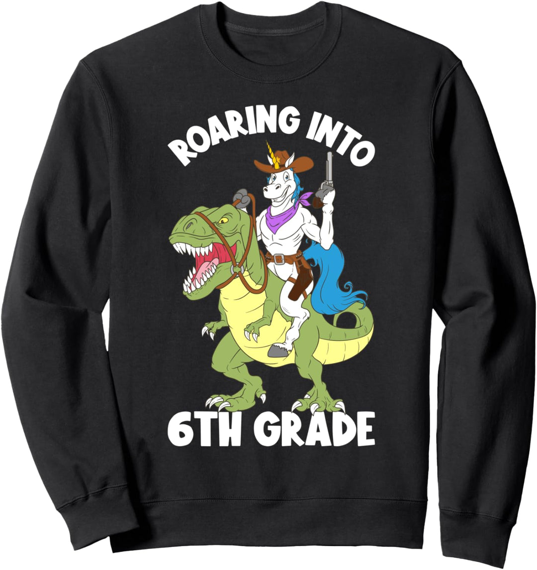 Roaring Into 6th Grade Unicorn T-Rex Dinosaurier Back To School Sweatshirt
