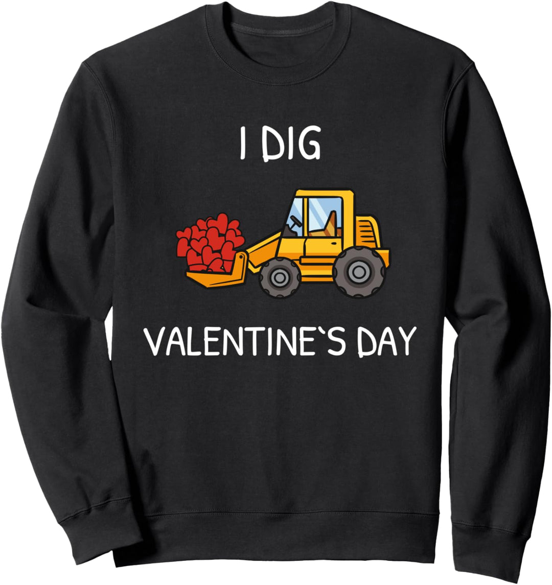 "I dig Valentines's Day" lustiger Bagger Sweatshirt