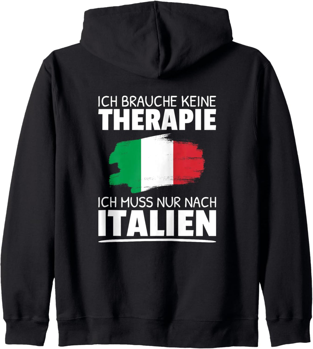 Ich Brauche Keine Therapie Ich Muss Nur Nach Italien Kapuzenjacke