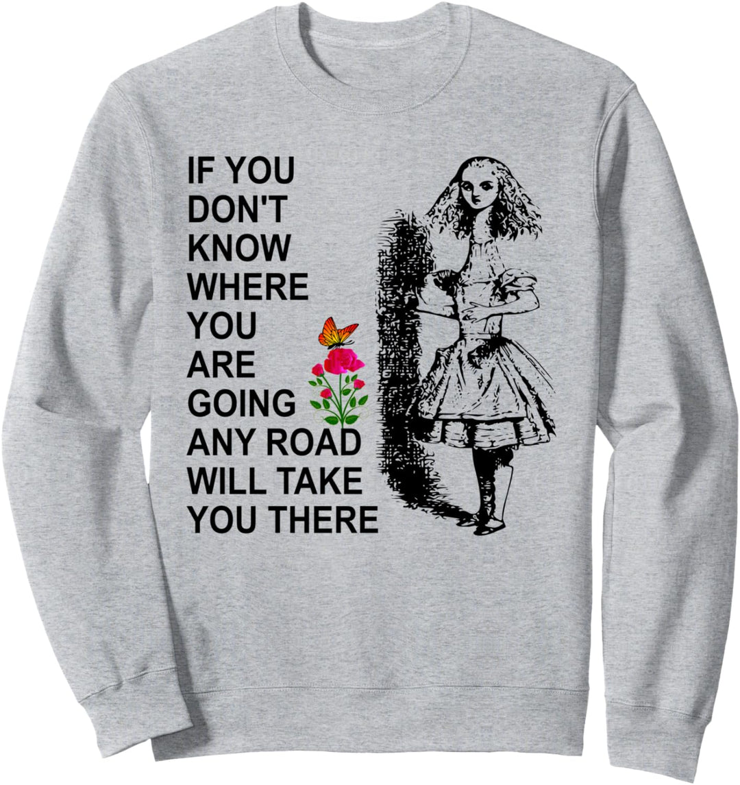 Alice in Wonderland Cute Quote Gift Sweatshirt