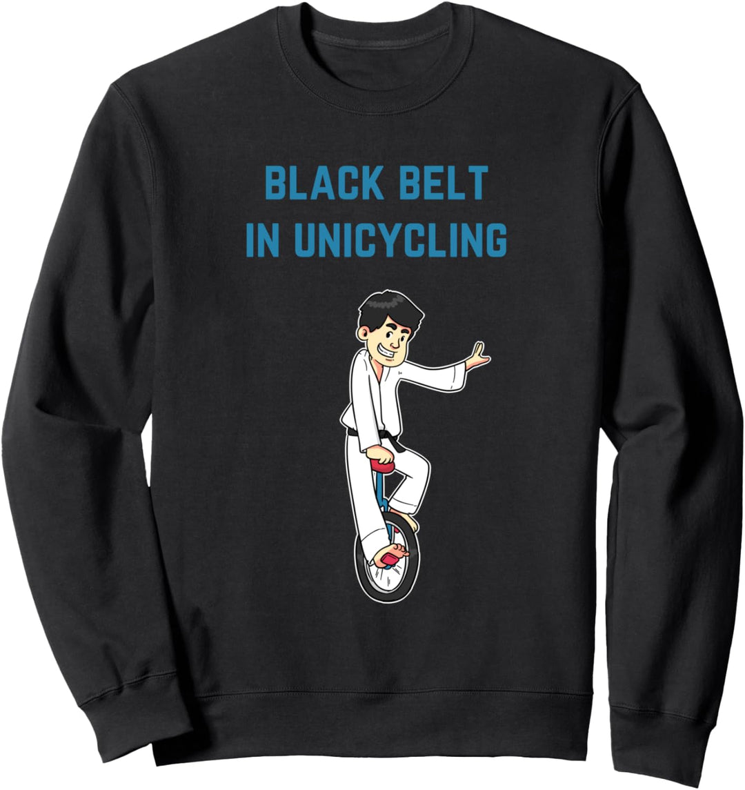 Schwarzer Gürtel im Einrad Lustiger Spruch Sweatshirt