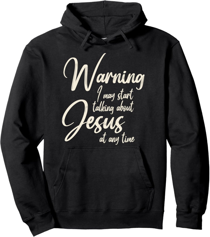 Warning May Start Talking Jesus Faith christliches Zitat Bibel Pullover Hoodie