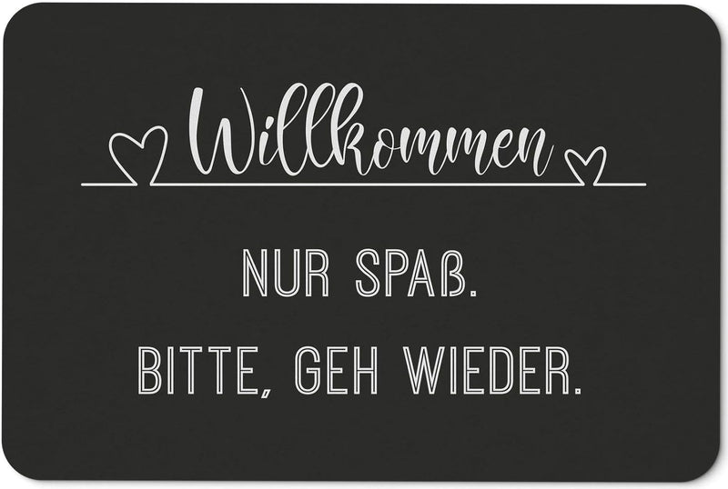 Tassenbrennerei Fussmatte mit Spruch Willkommen Nur Spass Bitte GEH Wieder - Türmatte lustig - für i