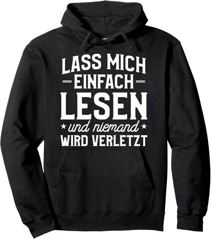Lass Mich Einfach Lesen Und Niemand Wird Verletzt Pullover Hoodie