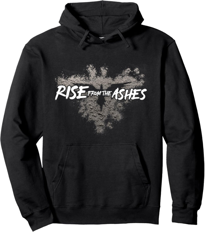 Rise From The Ashes Inspirational Cool Quotes Graphic Design Pullover Hoodie