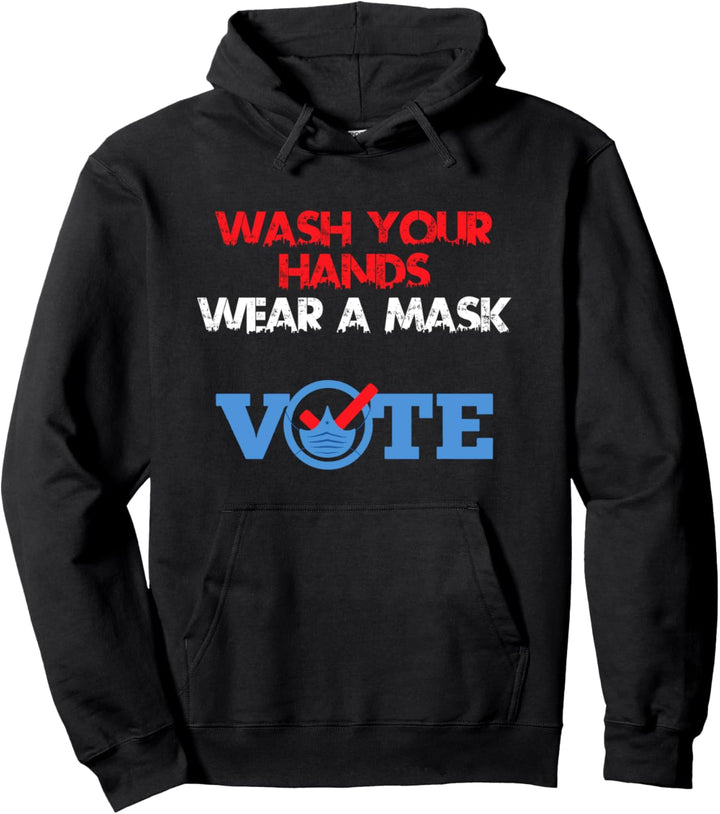 Waschen Sie Ihre Hände Tragen Sie eine Maske Abstimmung - Pullover Hoodie
