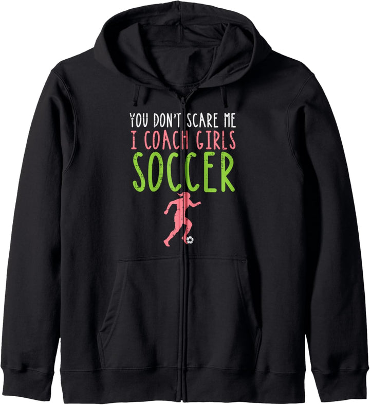 You Dont Scare Me I Coach Mädchen Fussball Männer Frauen Kapuzenjacke