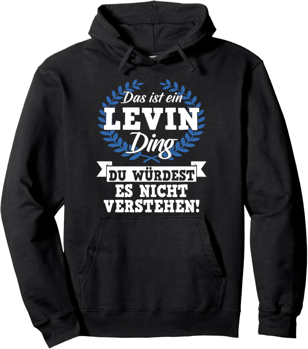 Das Ist Ein Levin Ding Du Würdest Es Nicht Verstehen Pullover Hoodie