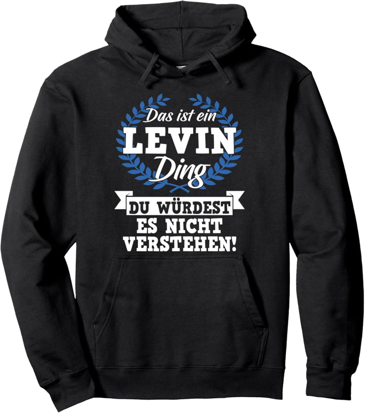 Das Ist Ein Levin Ding Du Würdest Es Nicht Verstehen Pullover Hoodie