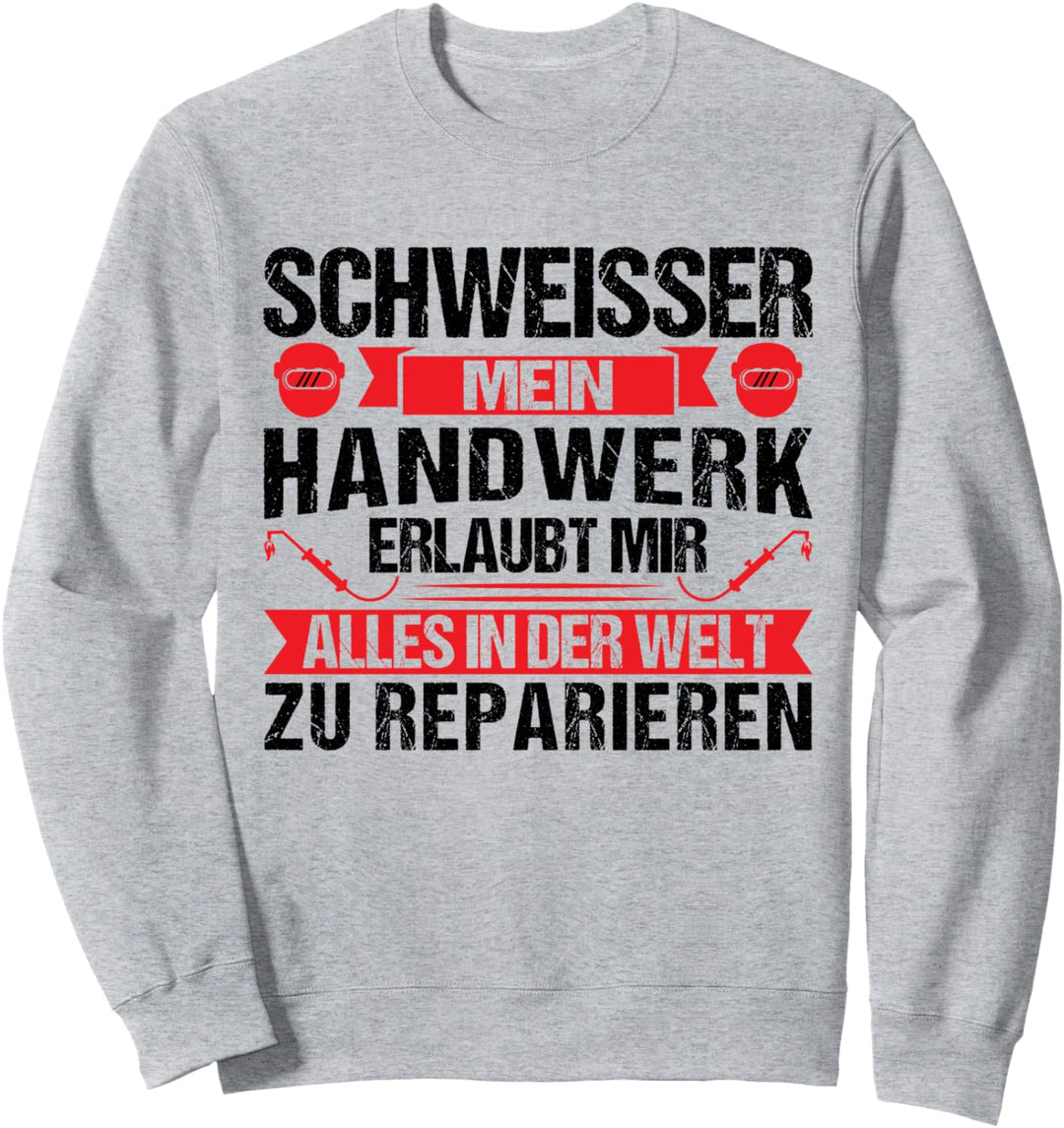Schweisser Mein Handwerk Schweisser Schweisser Sweatshirt