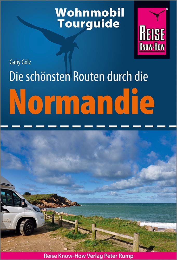 Reise Know-How Wohnmobil-Tourguide Normandie: Die schönsten Routen, Taschenbuch