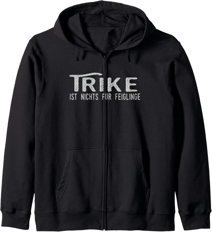TRIKE IST NICHTS FÜR FEIGLINGE | Dreirad Trikes Geschenk Kapuzenjacke