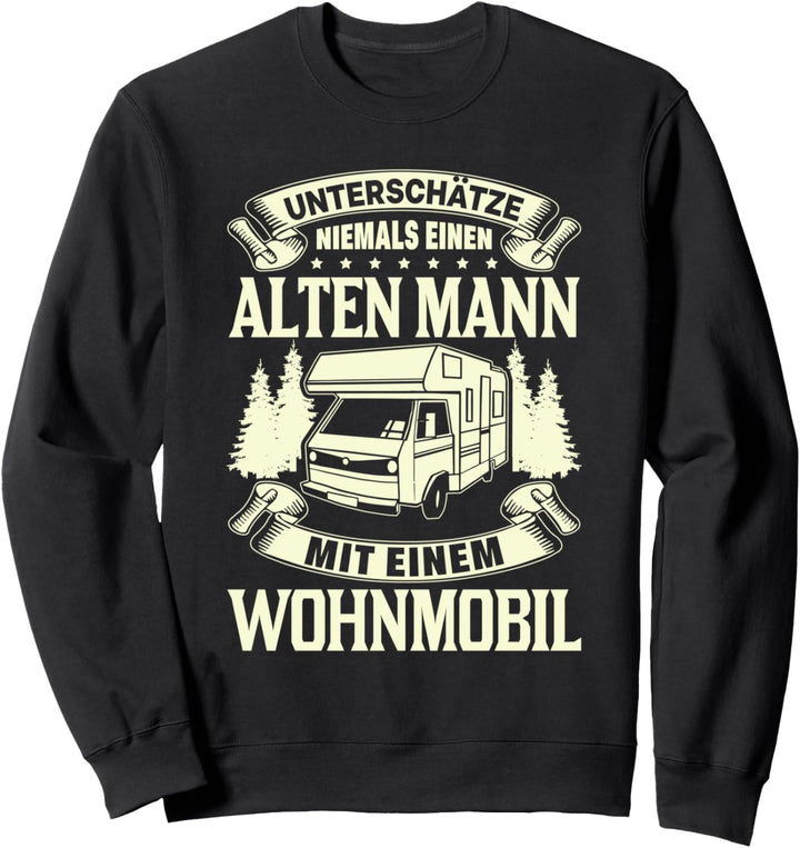 Wohnmobil Geschenk alter Mann Camping Camper Opa Spruch Sweatshirt