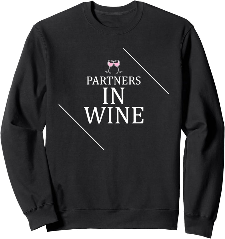 Partners in Wine. Weinglas Wein Weinfest Spruch Geschenk Sweatshirt