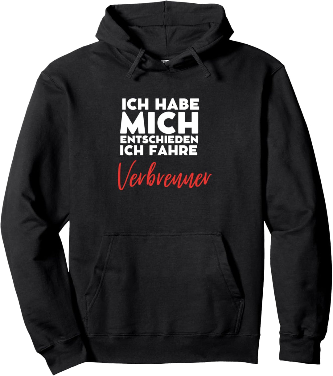 Lustiger Verbrenner Auto Spruch Ich fahre Verbrenner Pullover Hoodie