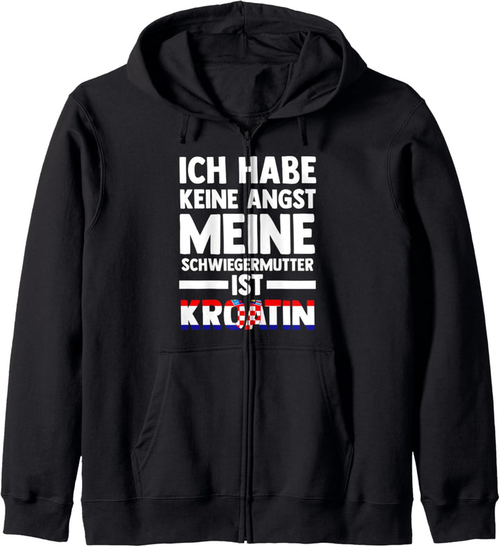 Ich habe keine Angst meine Schwiegermutter ist Kroatin Kapuzenjacke