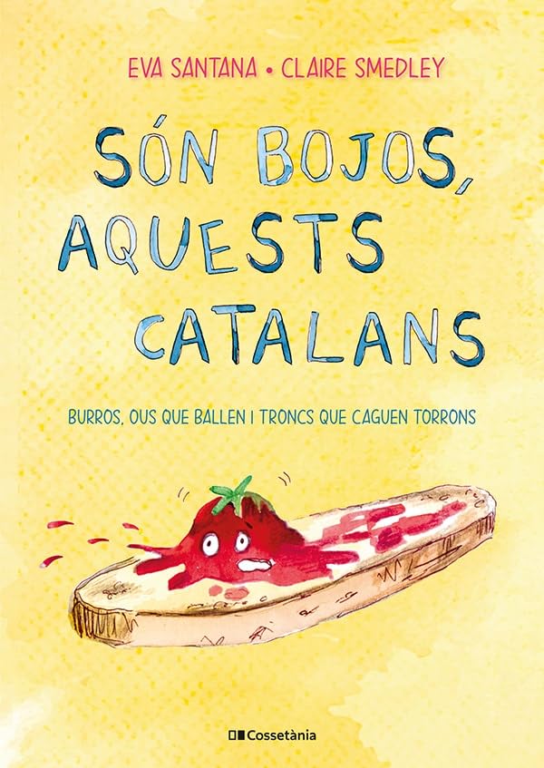 Són bojos, aquests catalans: Burros, ous que ballen i troncs que caguen torrons (Altres Cossetània),