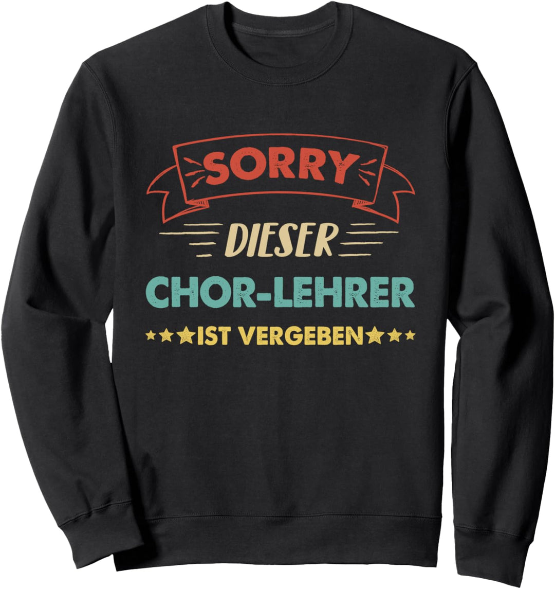 Retro Sorry Dieser Chor-Lehrer Ist Vergeben Sweatshirt